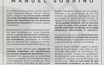 NI ACTOS VANDÁLICOS NI AMENAZAS, DETENDRÁN A MOVIMIENTO CIUDADANO: MANUEL SOBRINO